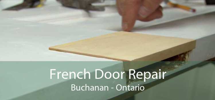French Door Repair Buchanan - Ontario