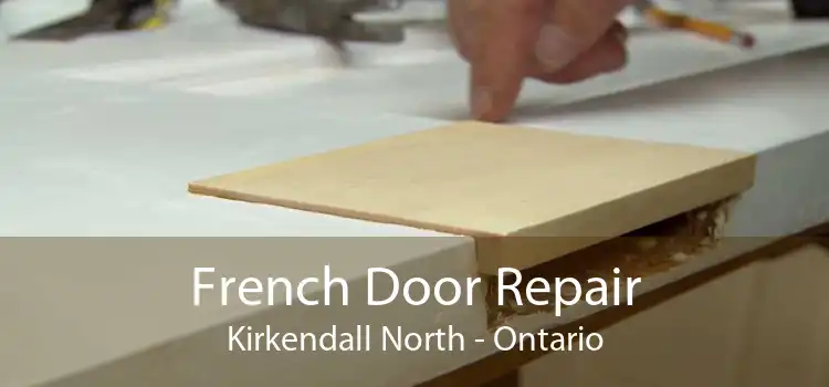 French Door Repair Kirkendall North - Ontario