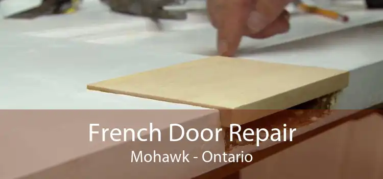 French Door Repair Mohawk - Ontario