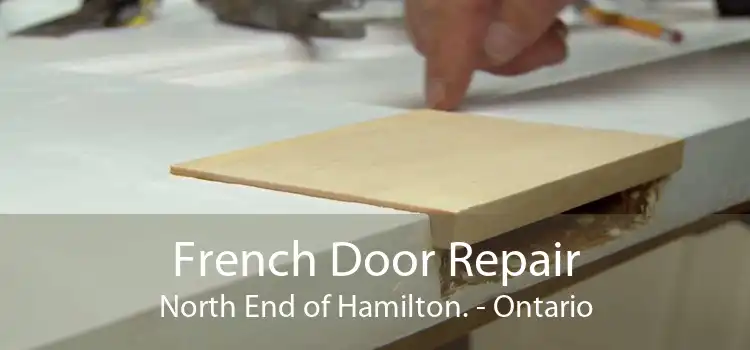 French Door Repair North End of Hamilton. - Ontario