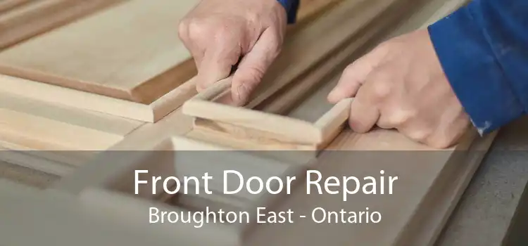 Front Door Repair Broughton East - Ontario