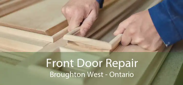 Front Door Repair Broughton West - Ontario
