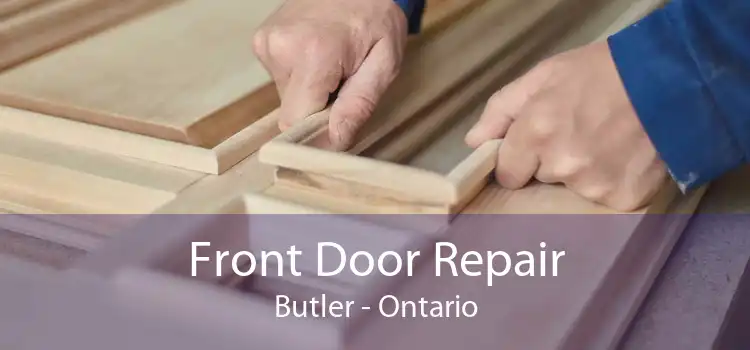 Front Door Repair Butler - Ontario