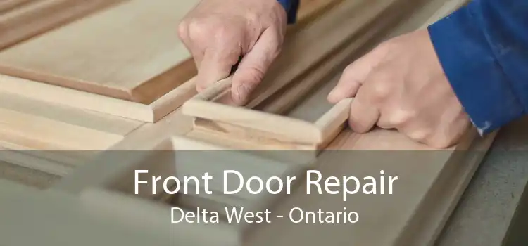 Front Door Repair Delta West - Ontario