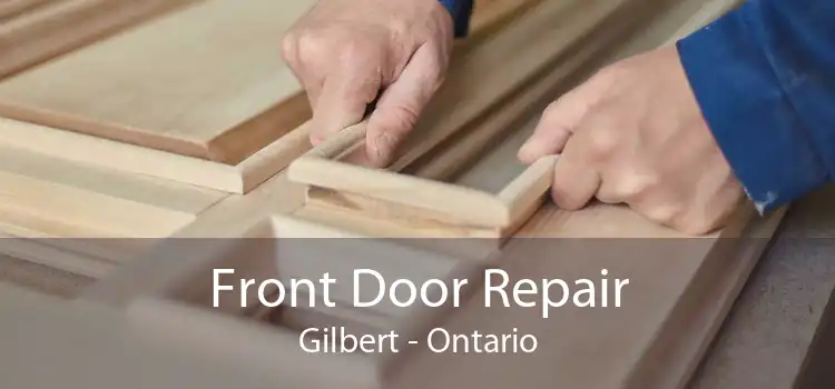 Front Door Repair Gilbert - Ontario