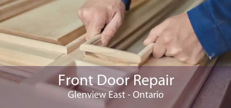 Front Door Repair Glenview East - Ontario