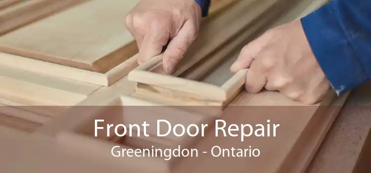 Front Door Repair Greeningdon - Ontario