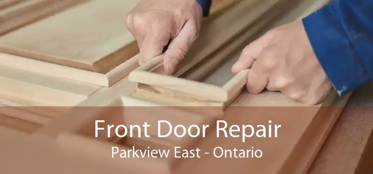 Front Door Repair Parkview East - Ontario