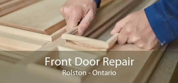 Front Door Repair Rolston - Ontario