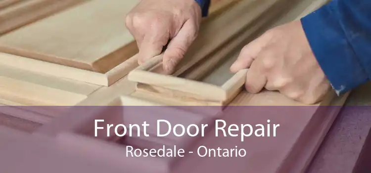 Front Door Repair Rosedale - Ontario