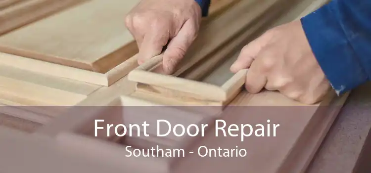 Front Door Repair Southam - Ontario