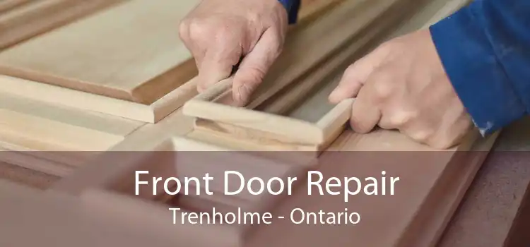 Front Door Repair Trenholme - Ontario