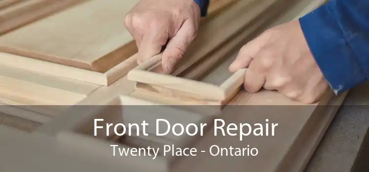 Front Door Repair Twenty Place - Ontario