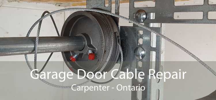 Garage Door Cable Repair Carpenter - Ontario