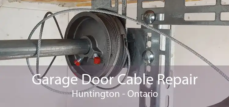 Garage Door Cable Repair Huntington - Ontario