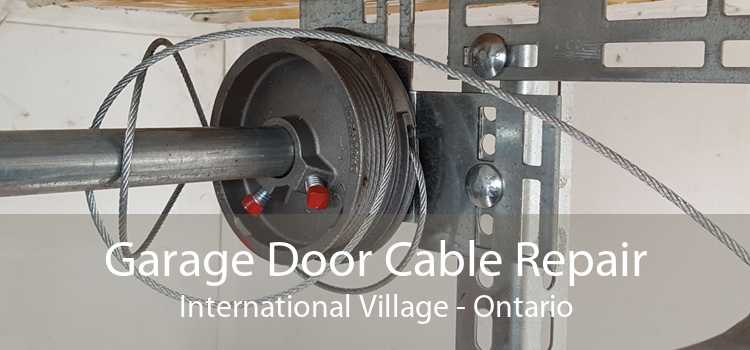 Garage Door Cable Repair International Village - Ontario
