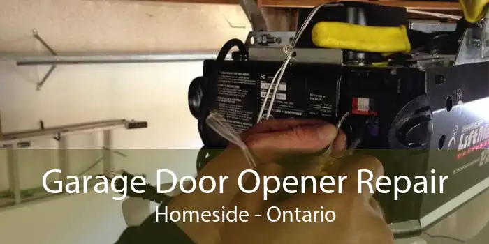 Garage Door Opener Repair Homeside - Ontario
