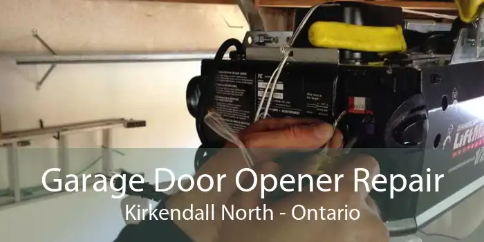Garage Door Opener Repair Kirkendall North - Ontario