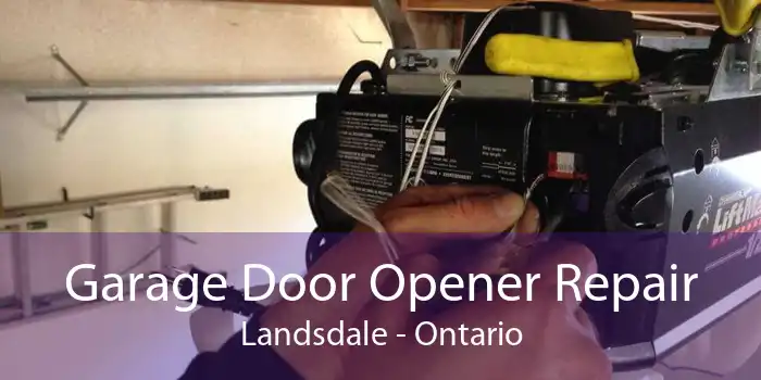 Garage Door Opener Repair Landsdale - Ontario