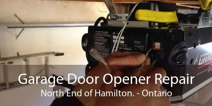 Garage Door Opener Repair North End of Hamilton. - Ontario