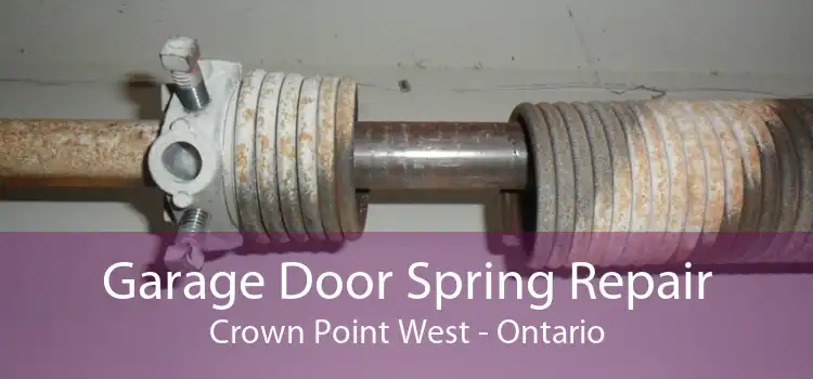 Garage Door Spring Repair Crown Point West - Ontario