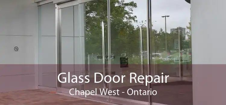Glass Door Repair Chapel West - Ontario