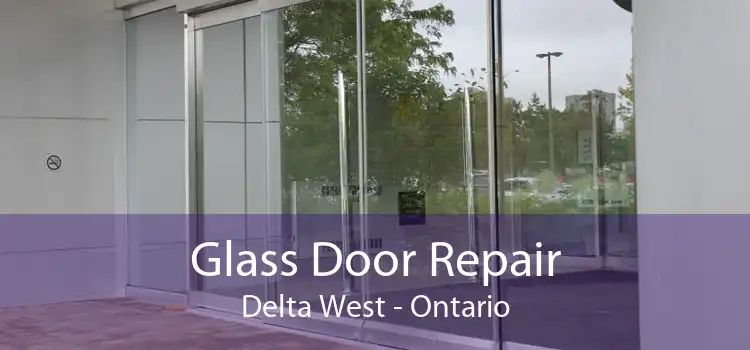 Glass Door Repair Delta West - Ontario