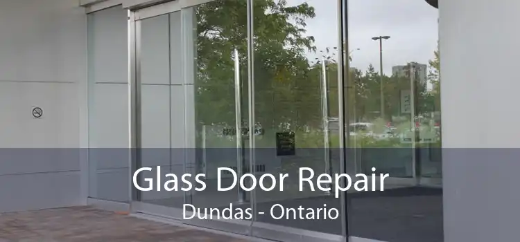 Glass Door Repair Dundas - Ontario