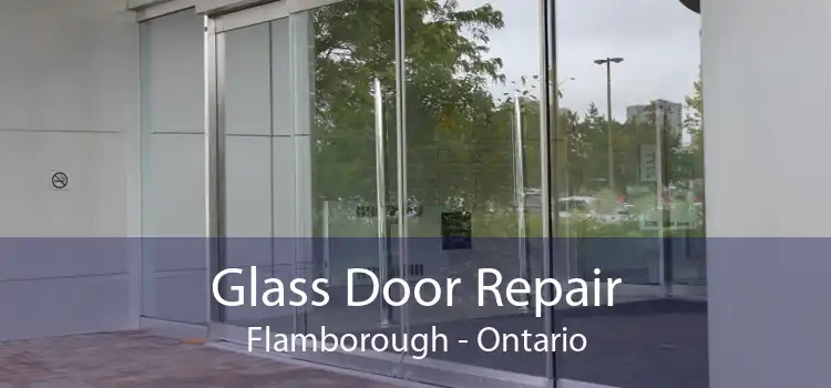 Glass Door Repair Flamborough - Ontario
