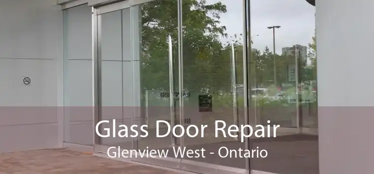 Glass Door Repair Glenview West - Ontario