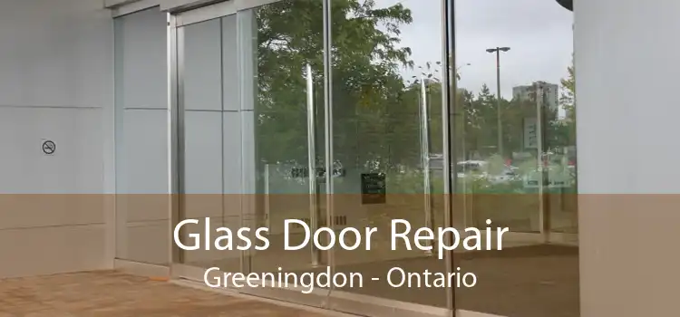 Glass Door Repair Greeningdon - Ontario