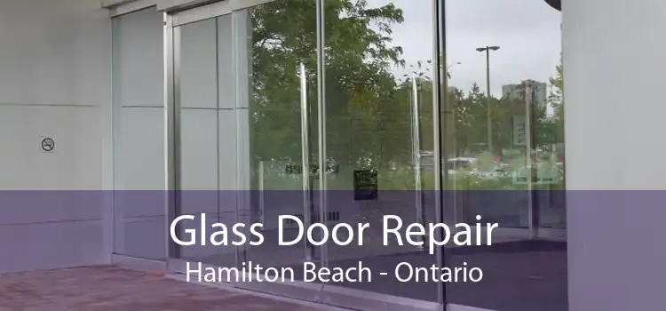 Glass Door Repair Hamilton Beach - Ontario