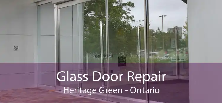 Glass Door Repair Heritage Green - Ontario