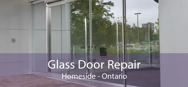 Glass Door Repair Homeside - Ontario