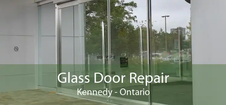 Glass Door Repair Kennedy - Ontario