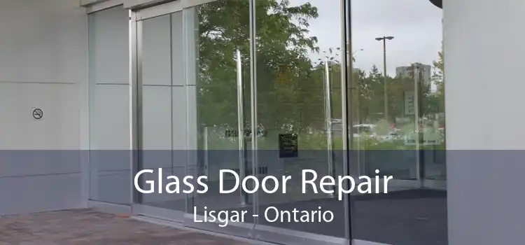 Glass Door Repair Lisgar - Ontario
