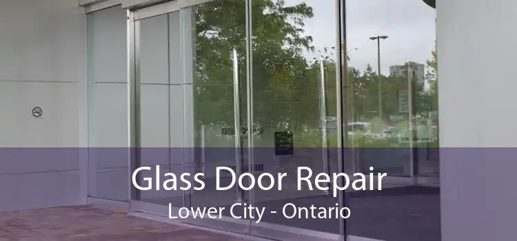 Glass Door Repair Lower City - Ontario