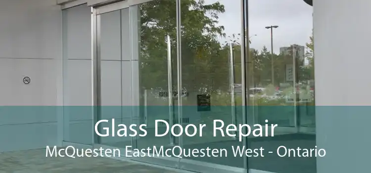 Glass Door Repair McQuesten EastMcQuesten West - Ontario