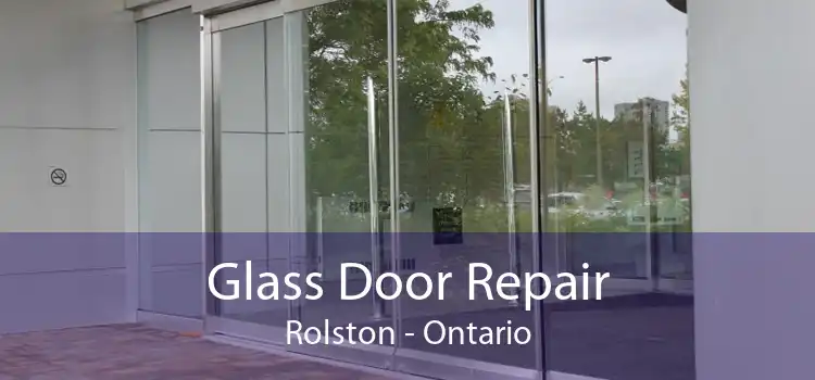 Glass Door Repair Rolston - Ontario