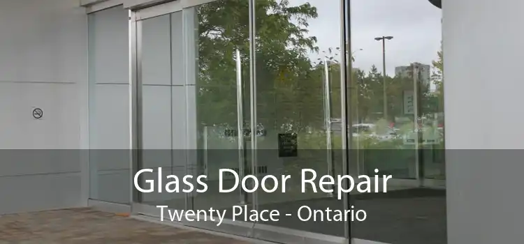 Glass Door Repair Twenty Place - Ontario