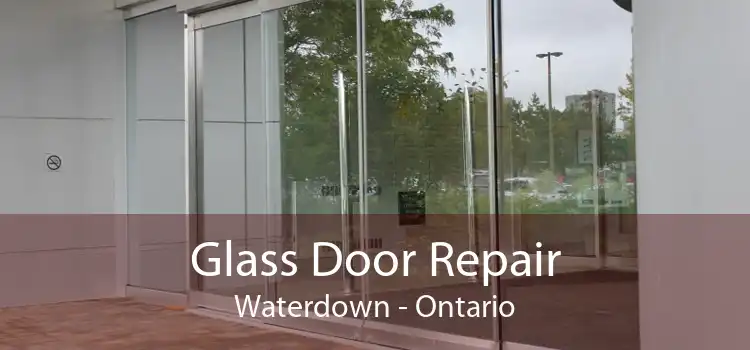 Glass Door Repair Waterdown - Ontario