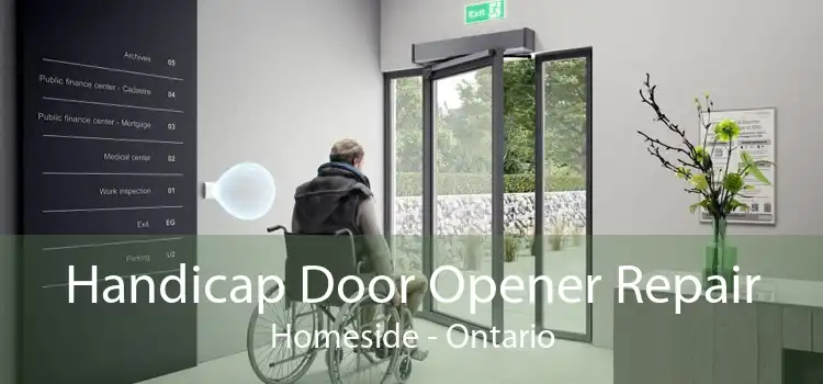 Handicap Door Opener Repair Homeside - Ontario