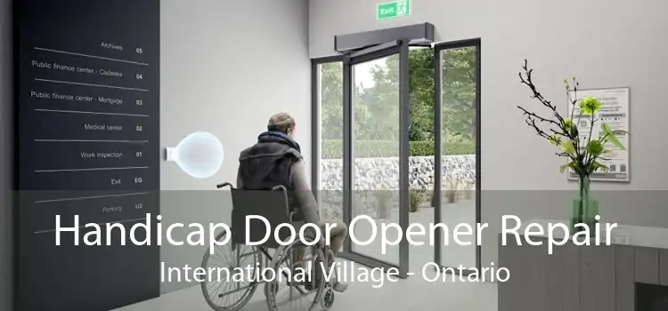 Handicap Door Opener Repair International Village - Ontario