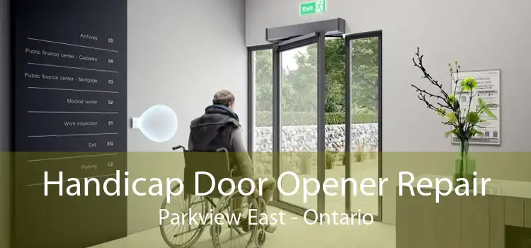 Handicap Door Opener Repair Parkview East - Ontario