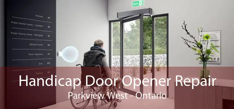 Handicap Door Opener Repair Parkview West - Ontario