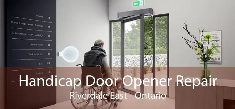 Handicap Door Opener Repair Riverdale East - Ontario
