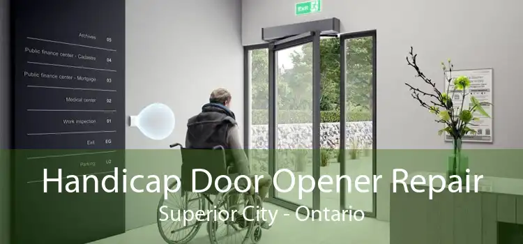 Handicap Door Opener Repair Superior City - Ontario
