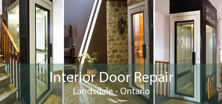 Interior Door Repair Landsdale - Ontario