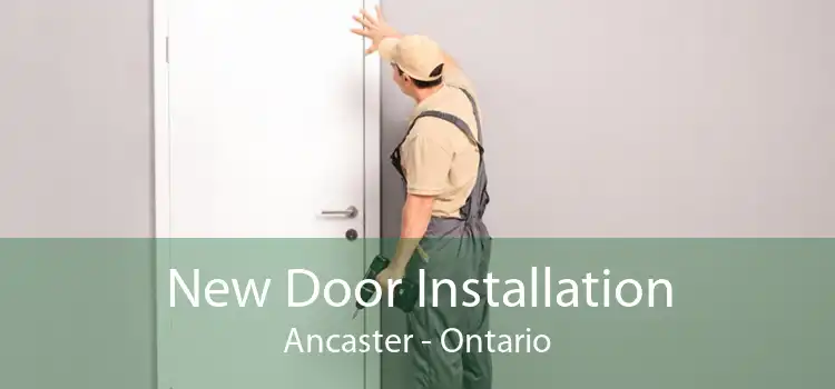New Door Installation Ancaster - Ontario