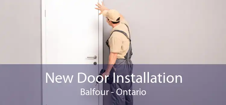 New Door Installation Balfour - Ontario
